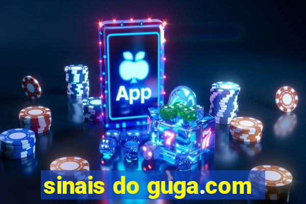 sinais do guga.com